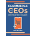 eCommerce for CEOs: What every CEO and C-Suite Leader Should Know about eCommerce