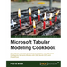 SQL Server and Power Pivot - Tabular Modeling Cookbook