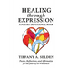 Healing Through Expression: A Poetry Devotional Book