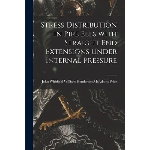 Stress Distribution in Pipe Ells With Straight End Extensions Under Internal Pressure