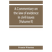 A commentary on the law of evidence in civil issues (Volume II)