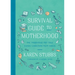 Survival Guide to Motherhood: The Parenting Pep Talk Every Christian Mom Needs