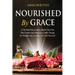Nourished by Grace: A Christian Keto Journey Break Free From Diet Culture and Discover a Godly Design for Weight Loss, Healing, Faith