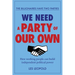 The Billionaires Have Two Parties, We Need a Party of Our Own: How Working People Can Build Independent Political Power