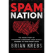 Spam Nation: The Inside Story of Organized Cybercrime--From Global Epidemic to Your Front Door