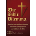 The Bible Dilemma: Historical contradictions, misquoted statements, failed prophecies and oddities in the Bible