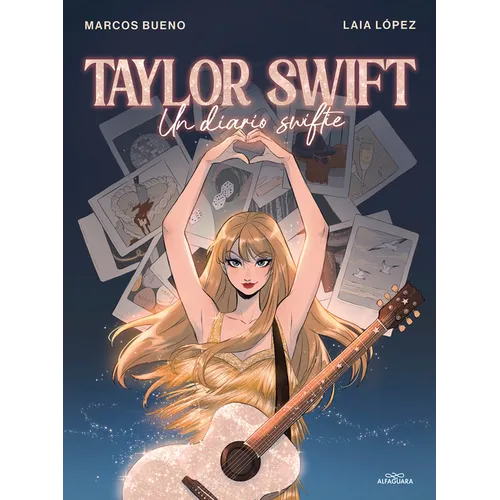 Taylor Swift: Un Diario Swiftie / Taylor Swift: A Swiftie Diary
