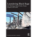 Laundering Black Rage: The Washing of Black Death, People, Property, and Profits