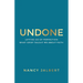 Undone: Letting Go of Perfection - What Grief Taught Me About Faith