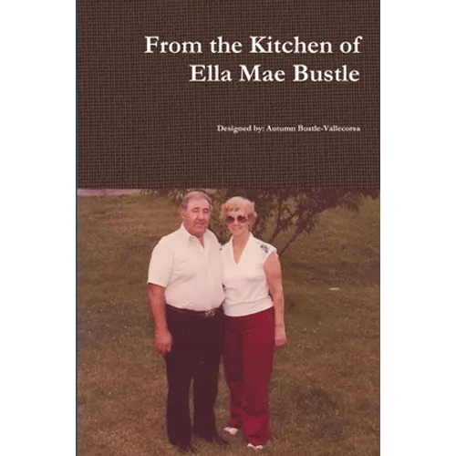 From the Kitchen of Ella May Bustle