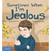 Sometimes When I'm Jealous