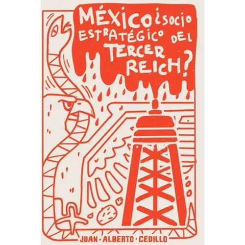 México, ¿Aliado estratégico del Tercer Reich?