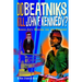 Did Beatniks Kill John F. Kennedy?: Bongo Joe's Requiem for the President