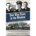 Four Blue Stars in the Window: One Family's Story of the Great Depression, the Dust Bowl, and the Duty of a Generation