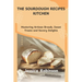 The Sourdough Recipes Kitchen: Mastering Artisan Breads, Sweet Treats and Savory Delights