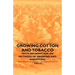 Growing Cotton and Tobacco - With Information on Methods of Growing and Marketing