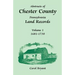 Abstracts of Chester County, Pennsylvania, Land Records: Volume 1, 1681-1730