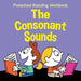 Preschool Reading Workbook: The Consonant Sounds
