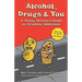 Alcohol, Drugs & You: A Young Person's Guide to Avoiding Addiction