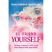BE-Friend Yourself: Finding Freedom with Food and Peace with Your Body