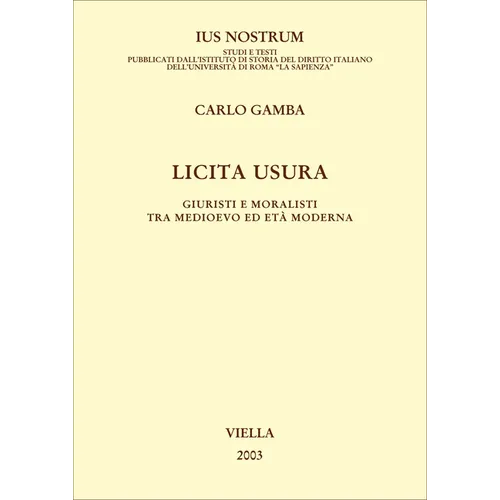 Licita Usura: Giuristi E Moralisti Tra Medioevo Ed Eta Moderna