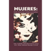 Mujeres: : Entre violencias visibles e invisibles.