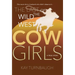The Last of the Wild West Cowgirls: A True Story