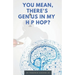 You Mean, There's GENIUS in My Hip Hop?: The Complete Guide to Understanding Underground HipHopology