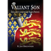 Valiant Son: England's Legendary Black Prince