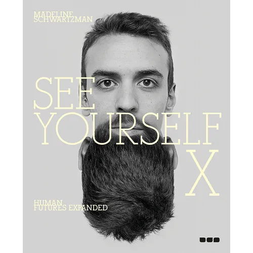 See Yourself X: Human Futures Expanded