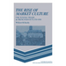 The Rise of Market Culture: The Textile Trade and French Society, 1750 1900