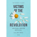 Victims of the Revolution: How Sexual Liberation Hurts Us All