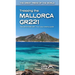 Trekking the Mallorca Gr221: Two-Way Guidebook