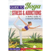 Guide to Yoga for Stress and Addictions: A Simple Guide to a Healthy Lifestyle