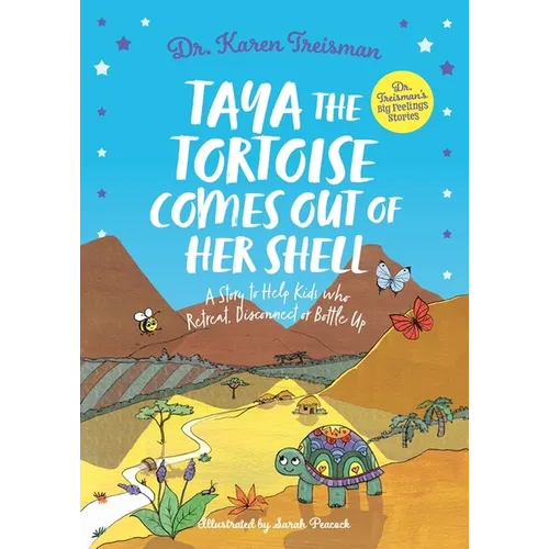 Taya the Tortoise Comes Out of Her Shell: A Story to Help Kids Who Retreat, Disconnect or Bottle Up
