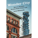 Wonder City: How to Reclaim Human-Scale Urban Life