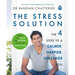 The Stress Solution: The 4 Steps to Reset Your Body, Mind, Relationships and Purpose