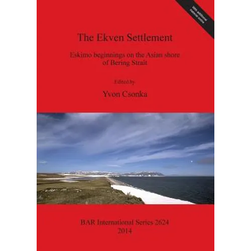 The Ekven Settlement: Eskimo beginnings on the Asian shore of Bering Strait