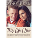 This Life I Live: One Man's Extraordinary, Ordinary Life and the Woman Who Changed It Forever
