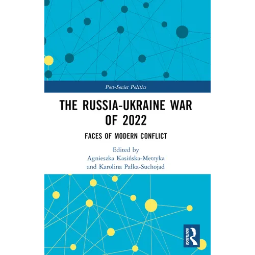 The Russia-Ukraine War of 2022: Faces of Modern Conflict