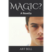 Magic?: A Novella