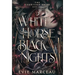 White Horse Black Nights