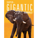 Super-Gigantic Animals
