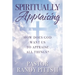 Spiritually Appraising: How does God want us to appraise all things?