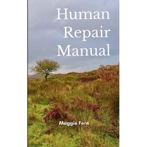 Human Repair Manual Includes non-essential information for today's more complex humans