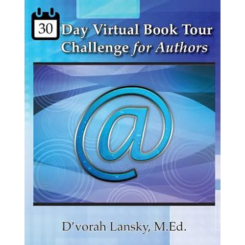 30 Day Virtual Book Tour Challenge for Authors: Take Your Book on Tour Around the Globe Without Leaving Home