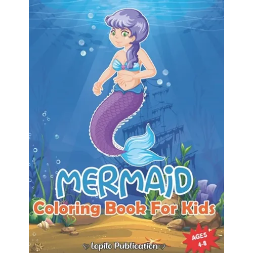 Mermaid Coloring Book For Kids Ages 4-8: An Easy, Large, Giant Simple Mermaids Coloring Pages for Toddlers, Kids Ages 2-4, Early Learning, Preschool,