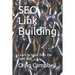 SEO Link Building: Learn to build links the right way