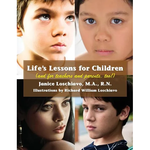 Life's Lessons for Children: (and for teachers and parents, too!)