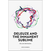 Deleuze and the Immanent Sublime: Idea and Individuation